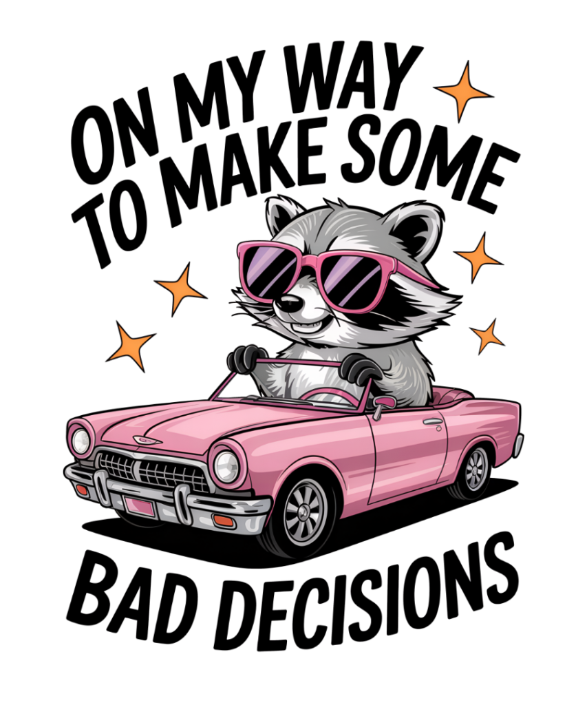 Sarcastic 222 Funny Raccoon Sarcastic Sublimation PNG