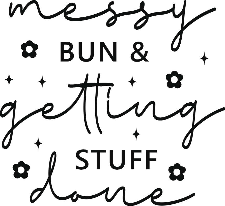 Sarcastic 244 Messy bun getting stuff done