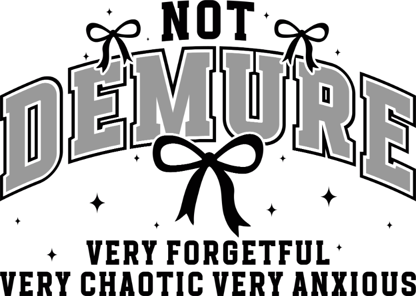 Sarcastic 81 Not Demure Very Forgetful Very Chaotic Very Anxious 1