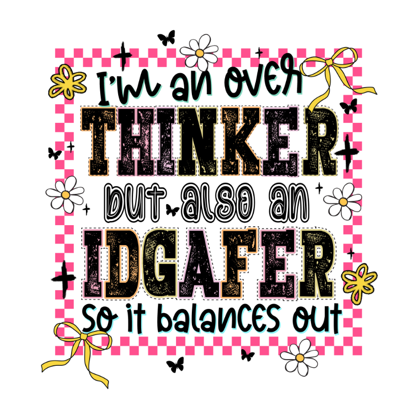 Sarcastic 100 thinkerbutalsoanidgafer 1