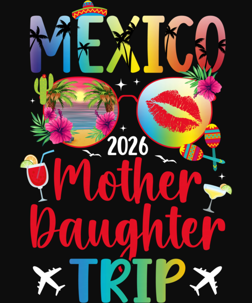 Mexico Mother Daughter Trip 2026 Mexico Vacation Travel Long Sleeve T Shirt 1