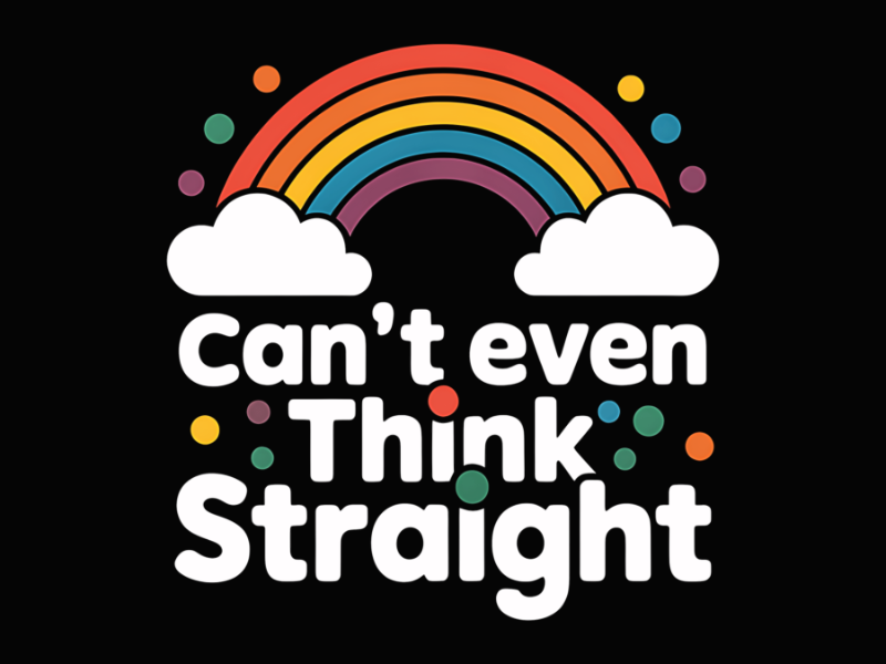 Pride 78 Rainbow Pride Month LGBT Can t Even Think Straight Parade Long Sleeve T Shirt 1