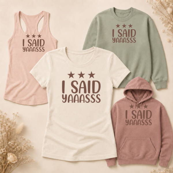 Apparel mockup featuring I Said Yaaasss Star
