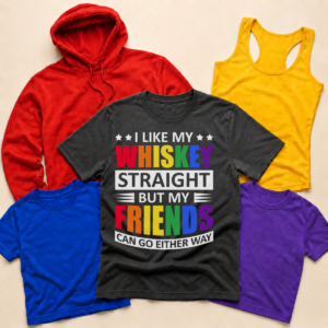 Whiskey straight friends either way pride shirt tank tee sweatshirt hoodie mockup