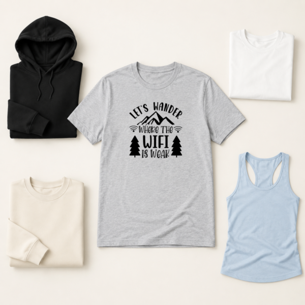 Lets wander where the wifi is weak 2 shirt tank tee sweatshirt hoodie mockup